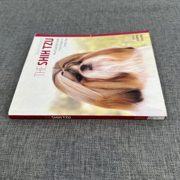 The Shih Tzu: Your Essential Guide From Puppy to Senior Dog Edited By Juliette C - Picture 2 of 12
